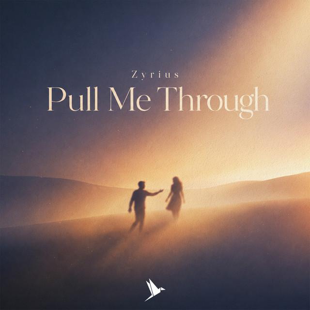 Pull Me Through (Single) by Zyrius