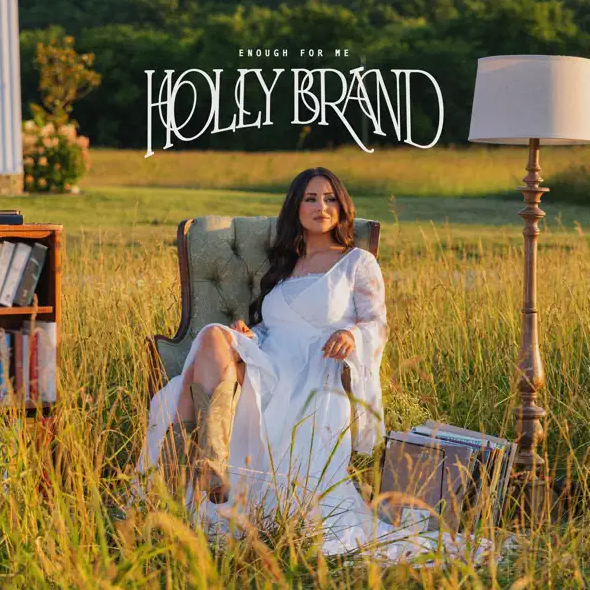 Enough For Me (Single) by Holly Brand
