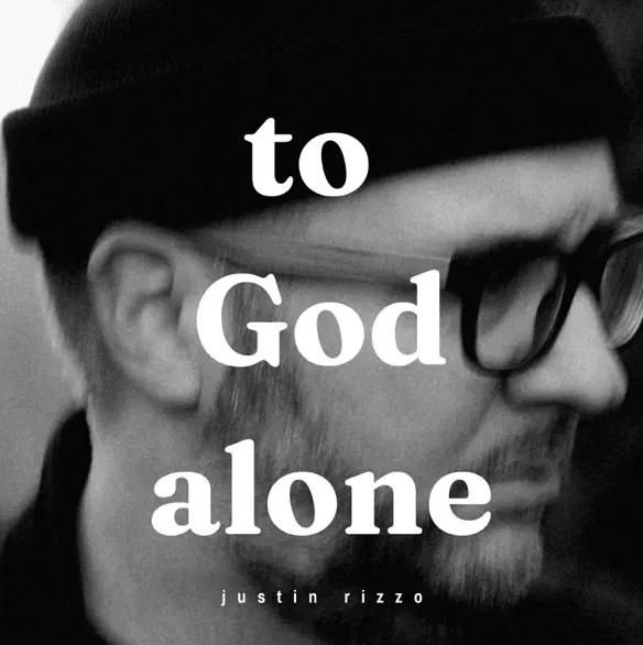To God Alone (Live) (Single) by Justin Rizzo