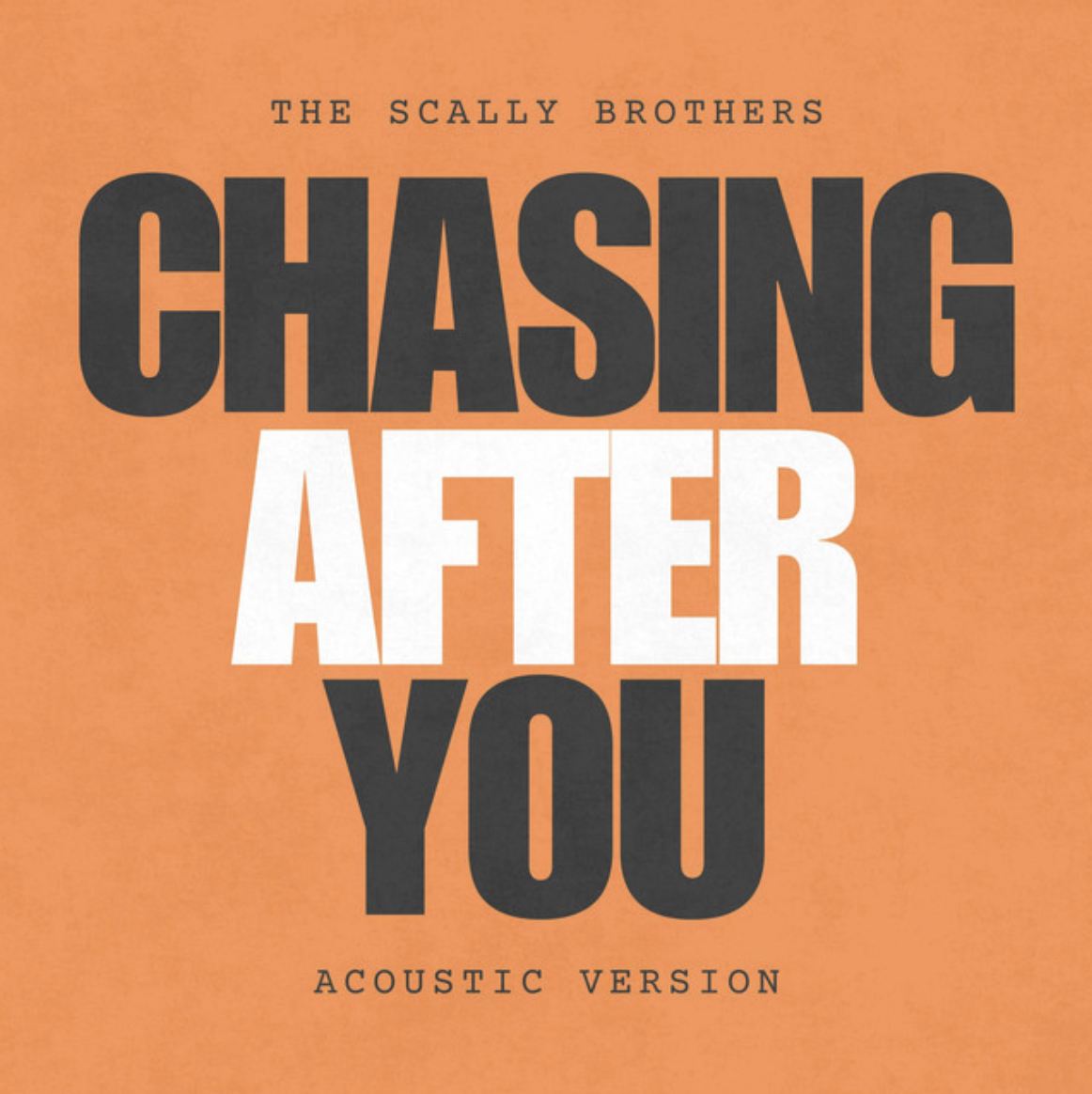 Chasing After You (Acoustic Version) (Single) by The Scally Brothers