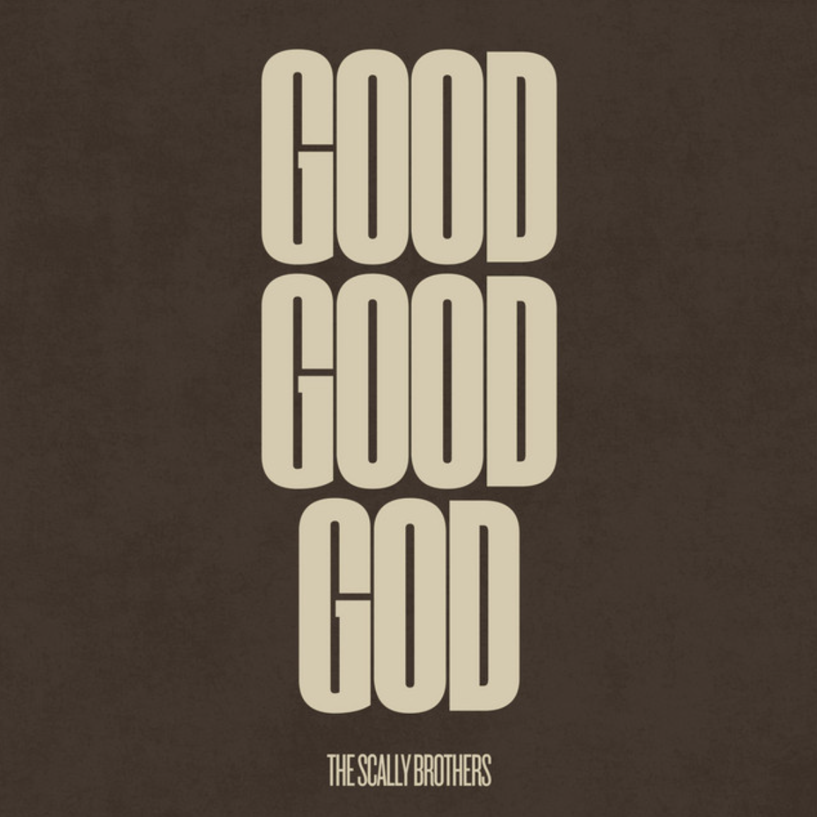 GOOD GOOD GOD (Single) by The Scally Brothers