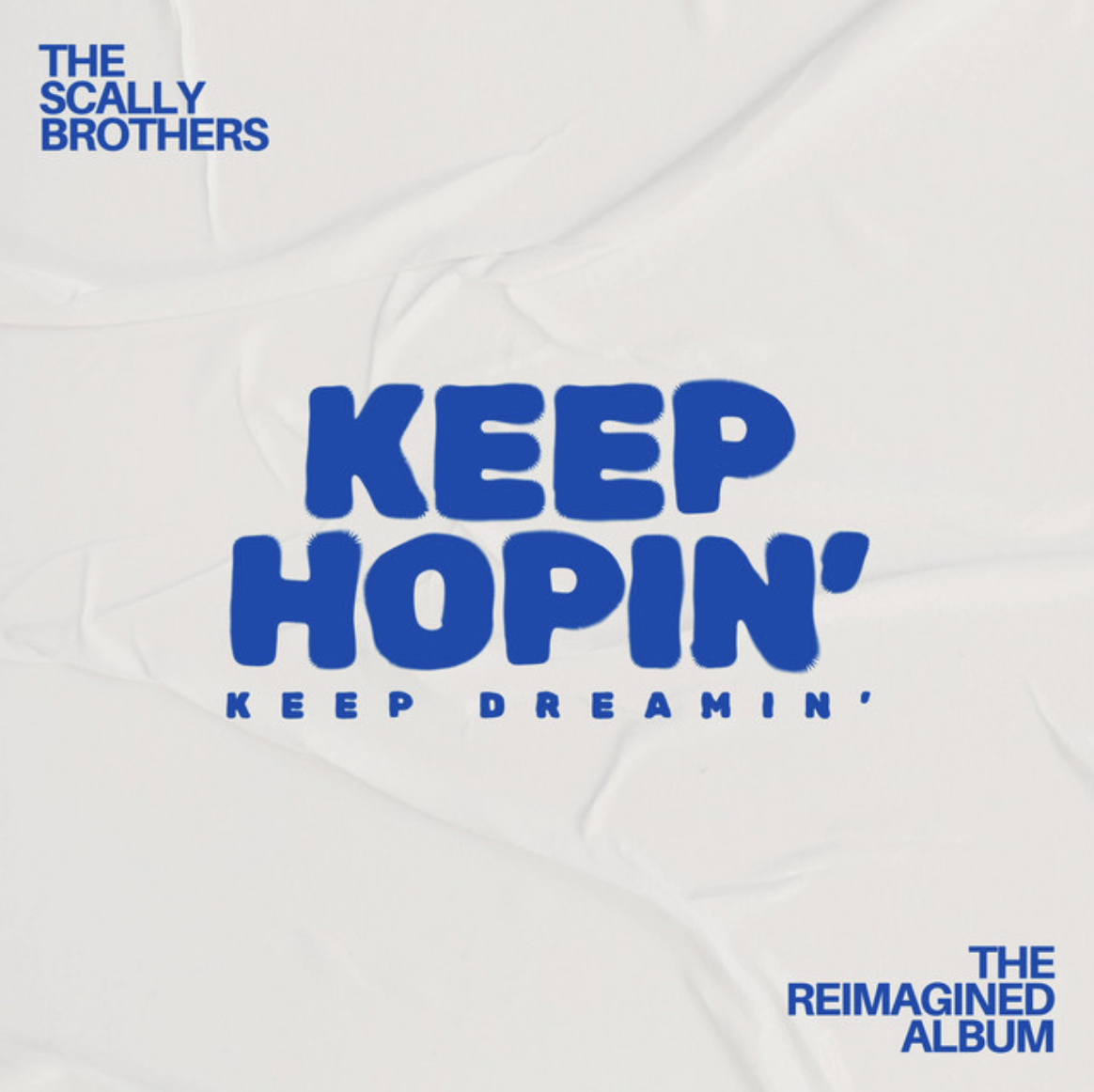 Keep Hopin' Keep Dreamin' (Single) by The Scally Brothers