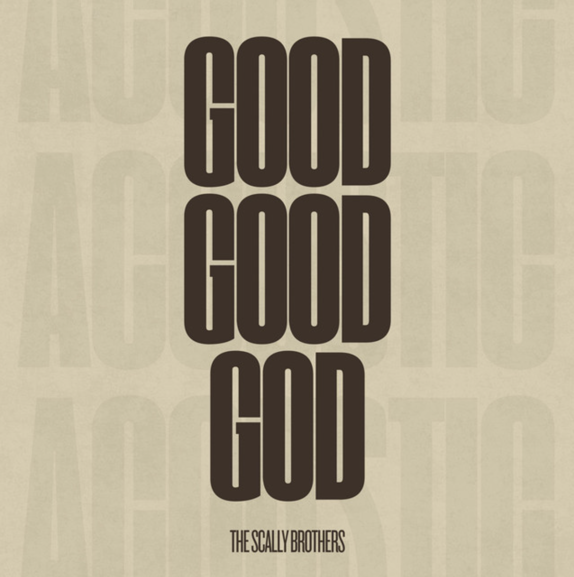 GOOD GOOD GOD (ACOUSTIC VERSION) (Single) by The Scally Brothers