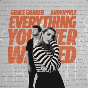 Everything You Ever Wanted (feat. Audiophile) (Single) by Grace Graber