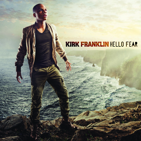 Hello Fear by Kirk Franklin