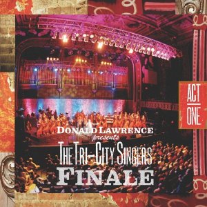 Finale Act One by Donald Lawrence