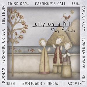 City on a Hill: Sing Alleluia by City On A Hill