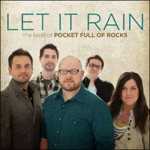Let It Rain: The Best Of Pocket Full Of Rocks by Pocket Full Of Rocks