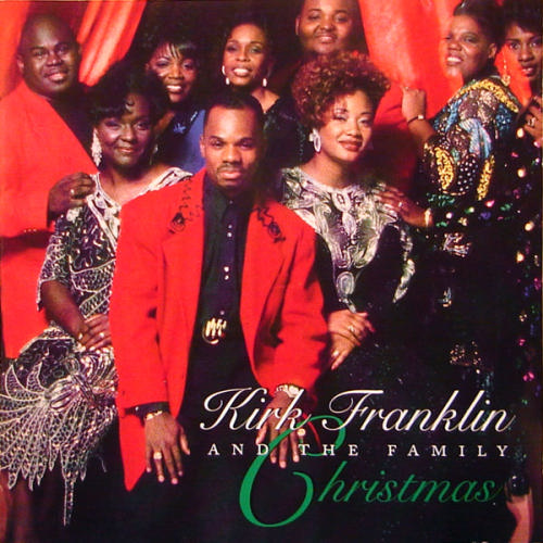 Kirk Franklin And The Family Christmas by Kirk Franklin