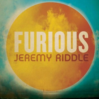 Furious Album Review by Jeremy Riddle