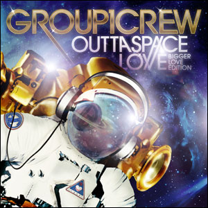 Outta Space Love (Bigger Love Edition) by Group 1 Crew