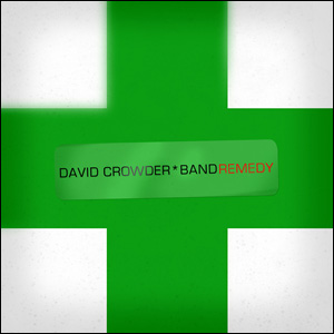 Remedy Album Review by David Crowder*Band