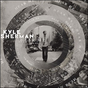 Hear Me by Kyle Sherman