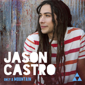 Only A Mountain Album Review by Jason Castro