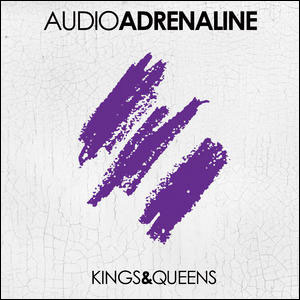 Kings & Queens Album Review by Audio Adrenaline