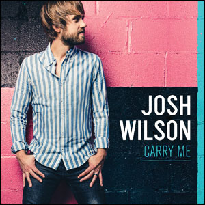 Carry Me by Josh Wilson