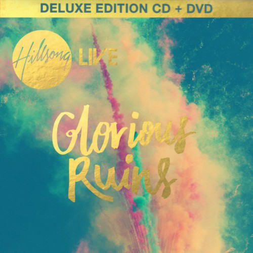 Glorious Ruins Deluxe Edition Album Review by Hillsong Worship
