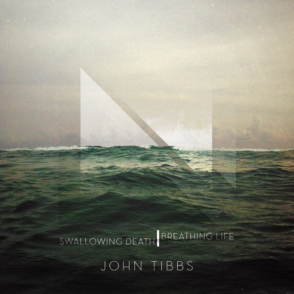 Swallowing Death, Breathing Life by John Tibbs