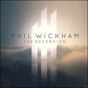 The Ascension by Phil Wickham