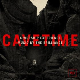 Cavetime EP by The Brilliance