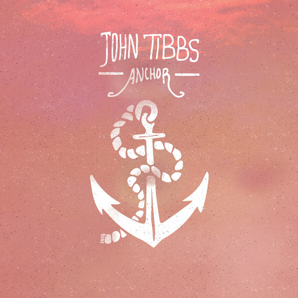 Anchor EP by John Tibbs