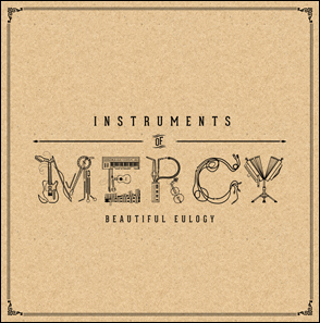 Instruments of Mercy by Beautiful Eulogy