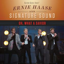 Oh, What A Savior Album Review by Ernie Haase and Signature Sound