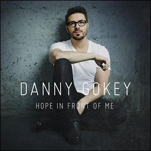 Hope In Front Of Me by Danny Gokey