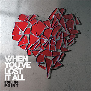 When You've Lost It All (Single) Album Review by boiling point