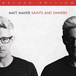 Saints and Sinners Deluxe Edition by Matt Maher
