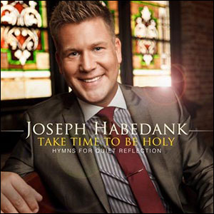 Take Time To Be Holy Album Review by Joseph Habedank