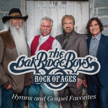 Rock Of Ages: Hymns & Gospel Favorites by Oak Ridge Boys
