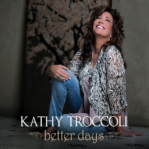 Better Days by Kathy Troccoli