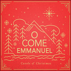 O Come Emmanuel by Various Artists - Christmas