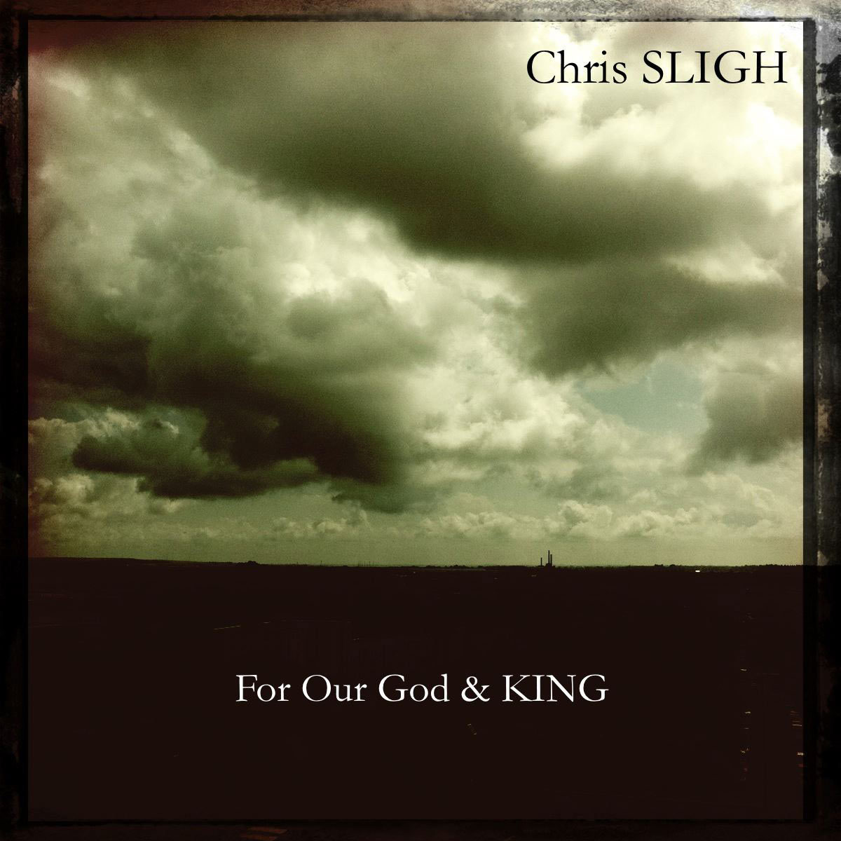 For Our God & King by Chris Sligh