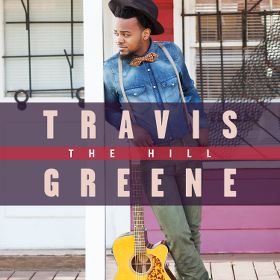 The Hill by Travis Greene
