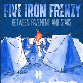 Between Pavement And Stars - EP by Five Iron Frenzy