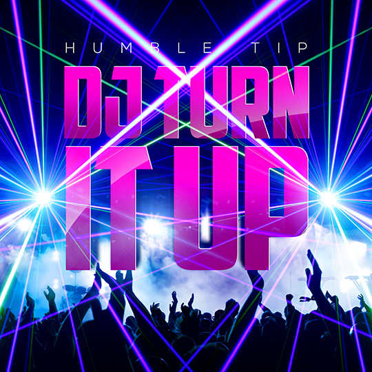 DJ Turn It Up - Single by Humble Tip