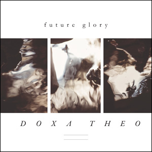Future Glory by Doxa Theo
