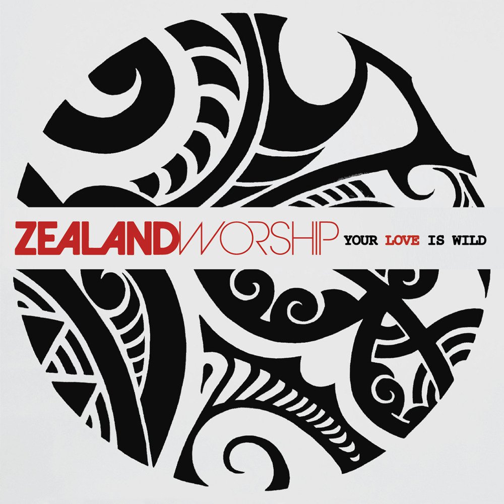 Your Love Is Wild (Single) by Zealand Worship