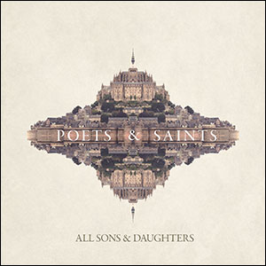Poets & Saints by All Sons & Daughters