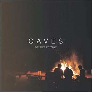 Caves (Deluxe Edition) by Caves