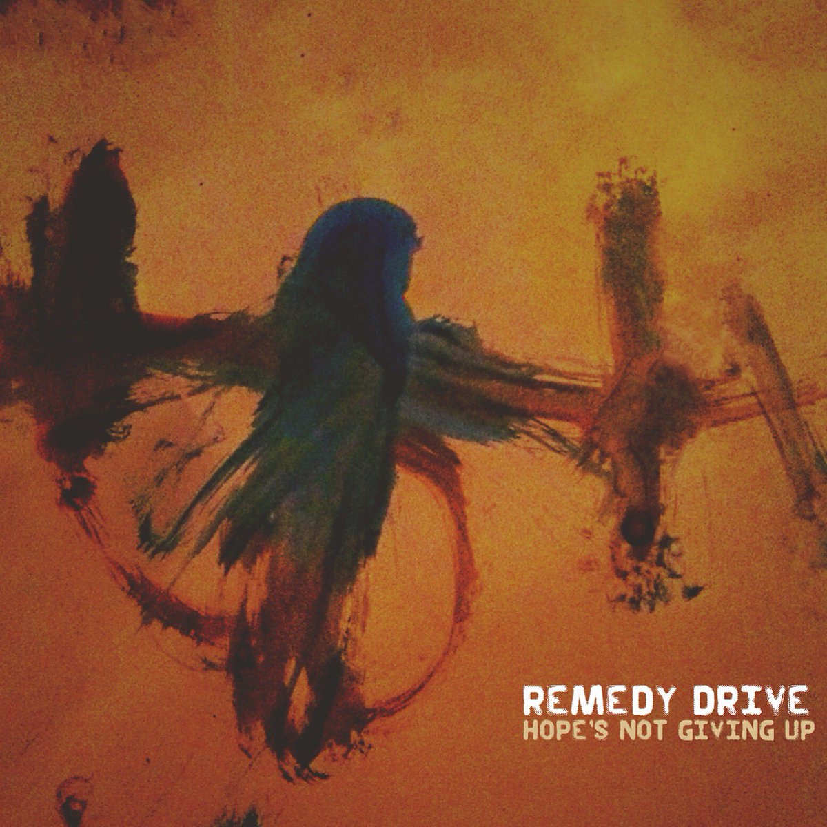 Hope's Not Giving Up by Remedy Drive