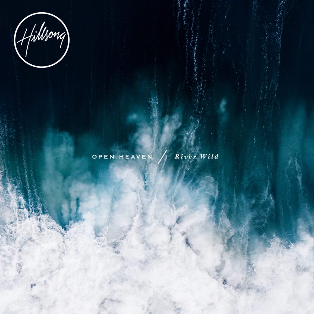 Open Heaven / River Wild Deluxe Edition by Hillsong Worship
