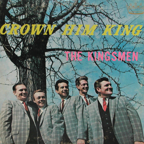 Crown Him King by The Kingsmen