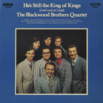 He’s Still The King Of Kings And Lord Of Lords by The Blackwood Brothers Quartet