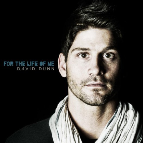 For The Life OF Me by David Dunn