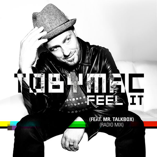 Feel It (feat. Mr. Talkbox)[Radio Mix] single by TobyMac