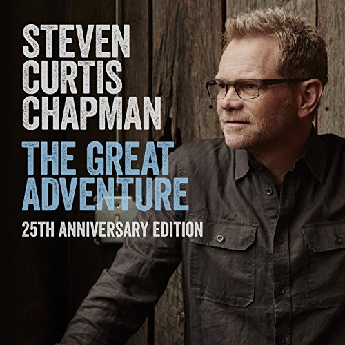 The Great Adventure 25th Anniversary Edition (feat. Bart Millard) (Single) by Steven Curtis Chapman