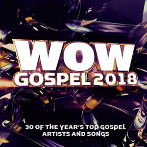 WOW Gospel 2018 by Various Artists - "WOW" Series